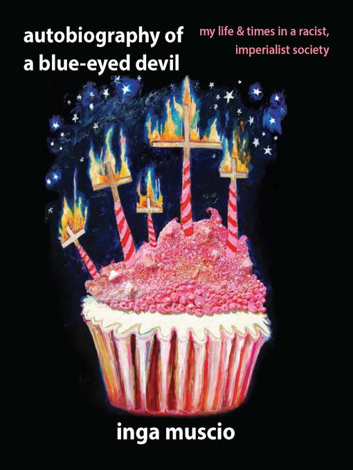 Title details for Autobiography of a Blue-eyed Devil by Inga Muscio - Available